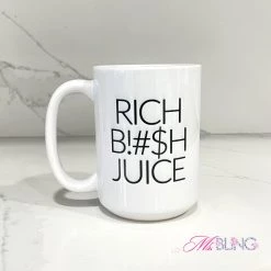 Ms. Bling "RICH B!#SH JUICE" Mug